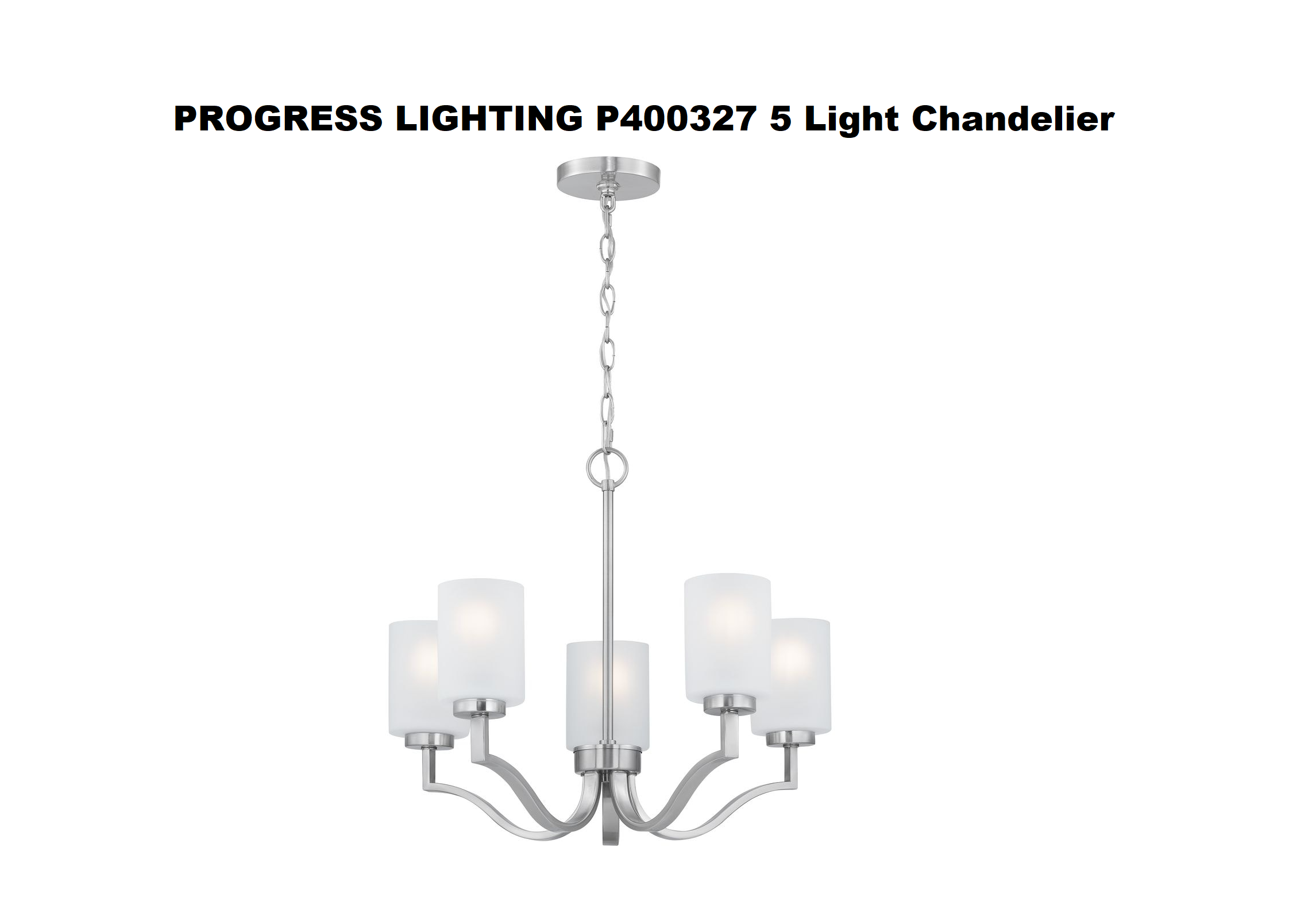 Progress Lighting P400327 5-Light Chandelier Complete Installation Manual & User Guide