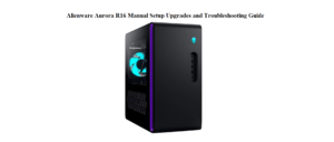 Alienware-Aurora-R16-Manual-Setup-Upgrades-and-Troubleshooting-Guide-Featured-image