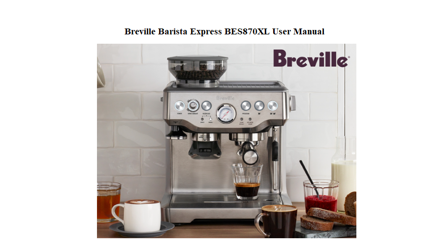 Breville Barista Express BES870XL User Manual