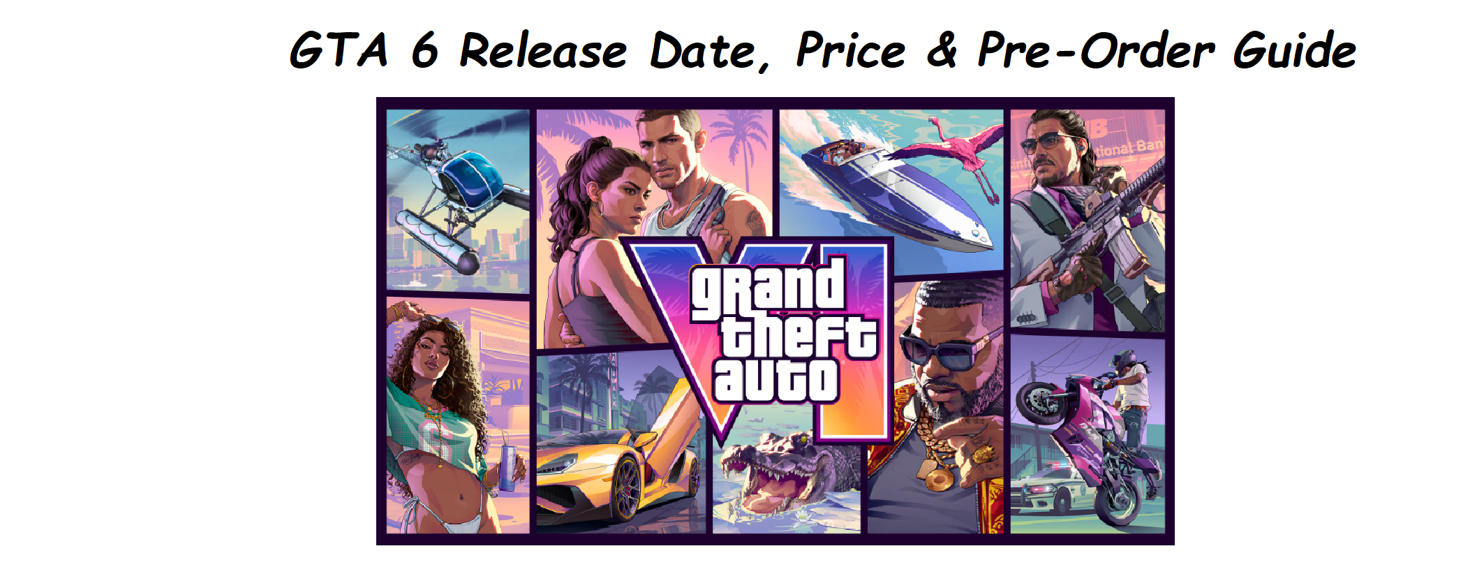 GTA 6 Release Date, Price & Pre-Order Guide-Everything You Need to Know