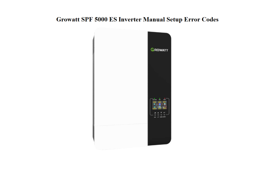 Growatt SPF 5000 ES Inverter Manual Setup Error Codes