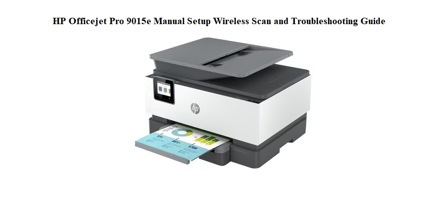 HP Officejet Pro 9015e Manual Setup Wireless Scan and Troubleshooting Guide
