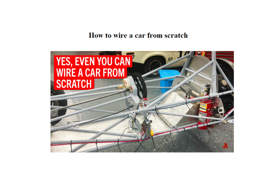 How to Wire a Car from Scratch – Complete DIY Guide