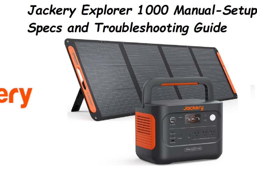 Jackery Explorer 1000 Manual-Setup Specs and Troubleshooting Guide