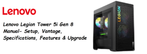 Lenovo-Legion-Tower-5i-Gen-8-Manual-Setup-Vantage-and-Upgrade-Guide-Featured-image