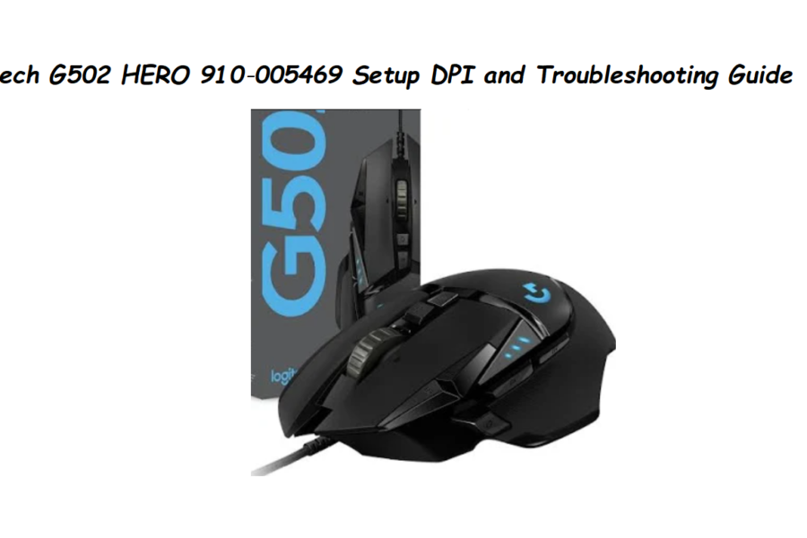 Logitech G502 HERO 910‑005469 Setup DPI and Troubleshooting Guide