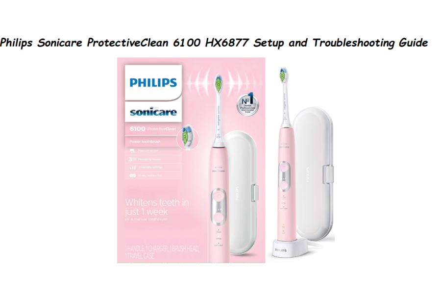 Philips Sonicare ProtectiveClean 6100 HX6877 Setup and Troubleshooting Guide