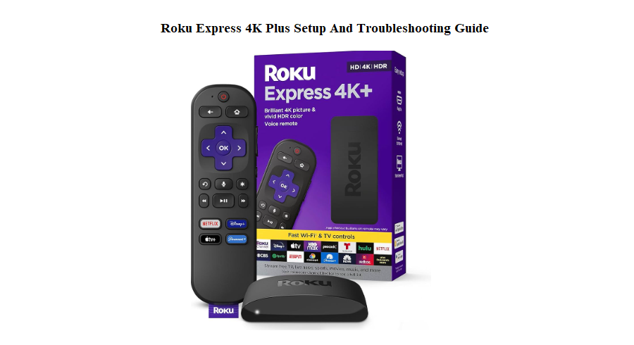 Roku Express 4K Plus Setup And Troubleshooting Guide