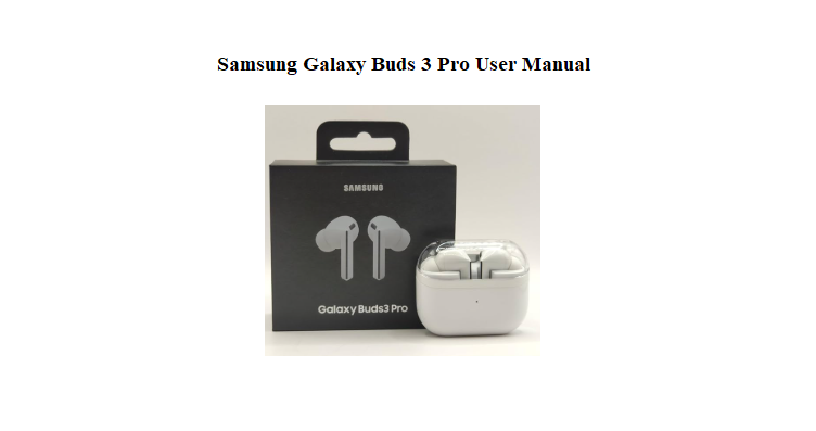 Samsung Galaxy Buds 3 Pro User Manual