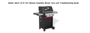 Weber-Spirit-II-E-310-Manual-Assembly-Burner-Care-and-Troubleshooting-Guide-Featured-image