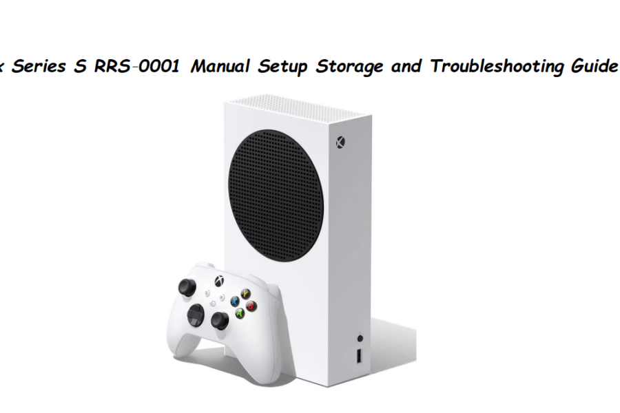 Xbox Series S RRS‑0001 Manual Setup Storage and Troubleshooting Guide