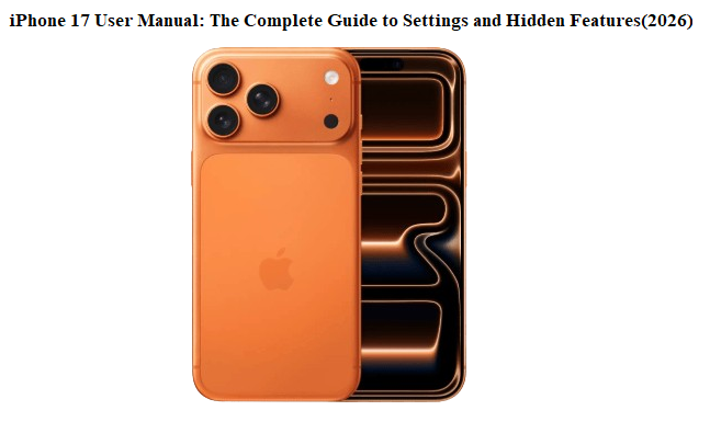 iPhone 17 User Manual Complete Guide to Settings and Hidden Features 2026