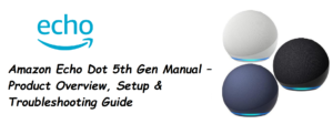 Amazon-Echo-Dot-5th-Gen-Manual – Product-Overview,-Features,-Setup &-Troubleshooting-Guide-Featured-image