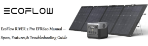 EcoFlow-RIVER-2-Pro-EFR620-Manual – Specs,-Features,&-Troubleshooting-Guide-Product-image