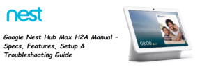 Google-Nest-Hub-Max-H2A-Manual –Specs,-Features,-Setup-&-Troubleshooting-Guide-Featured-image