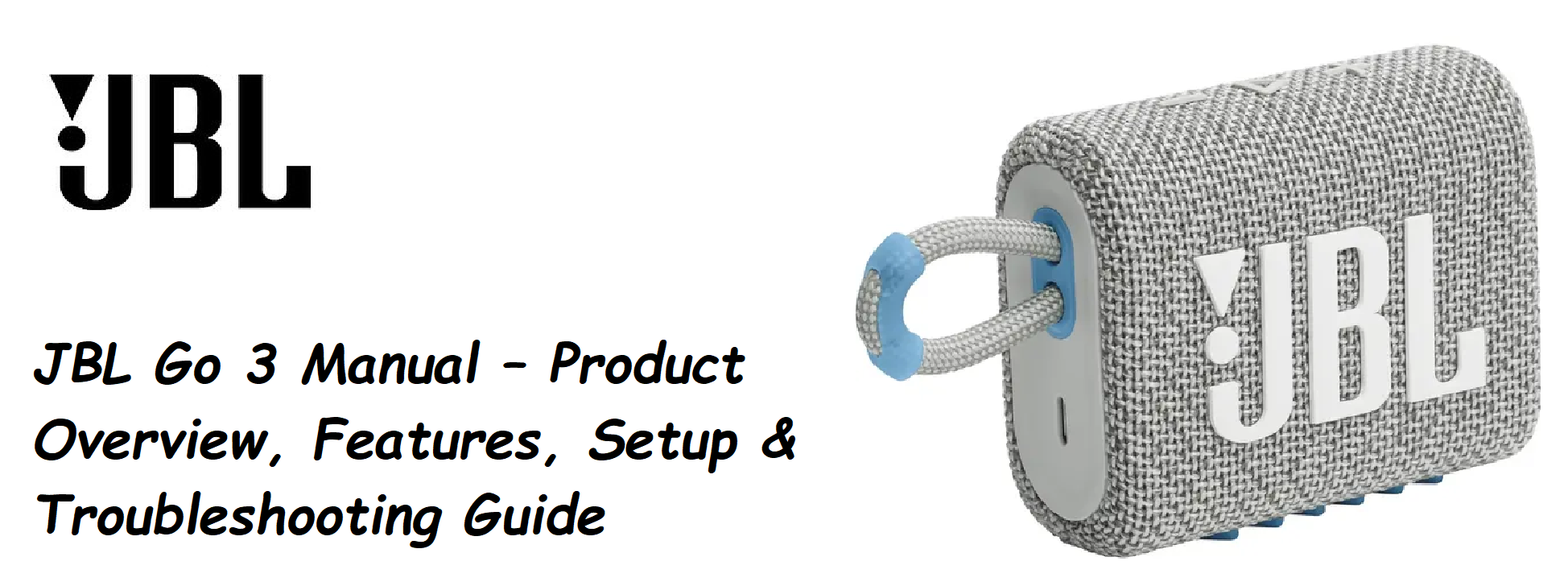 JBL-Go-3-Manual – Product-Overview,-Features, &-Troubleshooting-Guide-Featured-image