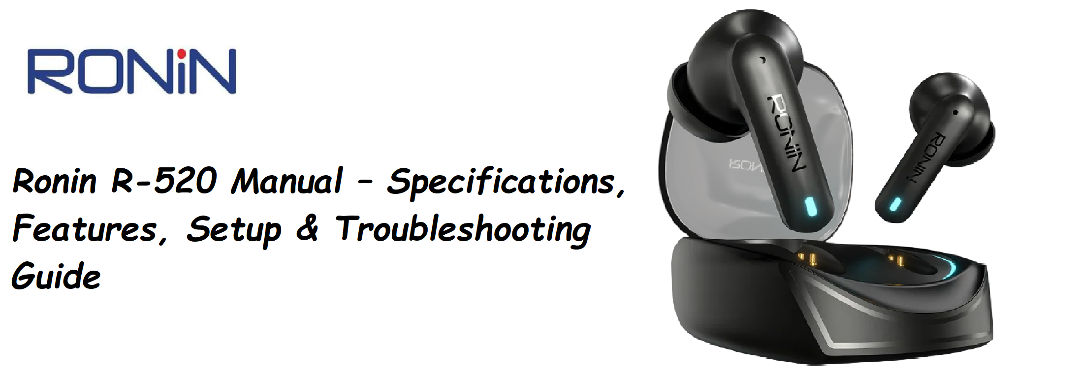 Ronin R-520 Manual – Specs, Features, Setup & Troubleshooting Guide