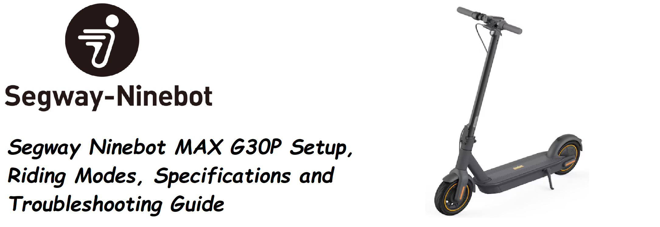 Segway Ninebot MAX G30P Setup, Riding Modes and Troubleshooting Guide
