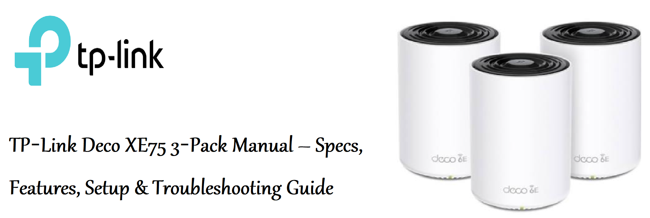 TP‑Link Deco XE75 3‑Pack Manual – Specs, Features, Setup & Troubleshooting Guide