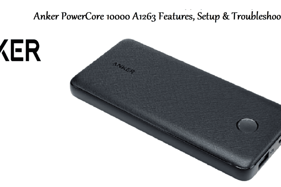 Anker PowerCore 10000 A1263 Features, Setup & Troubleshooting Guide