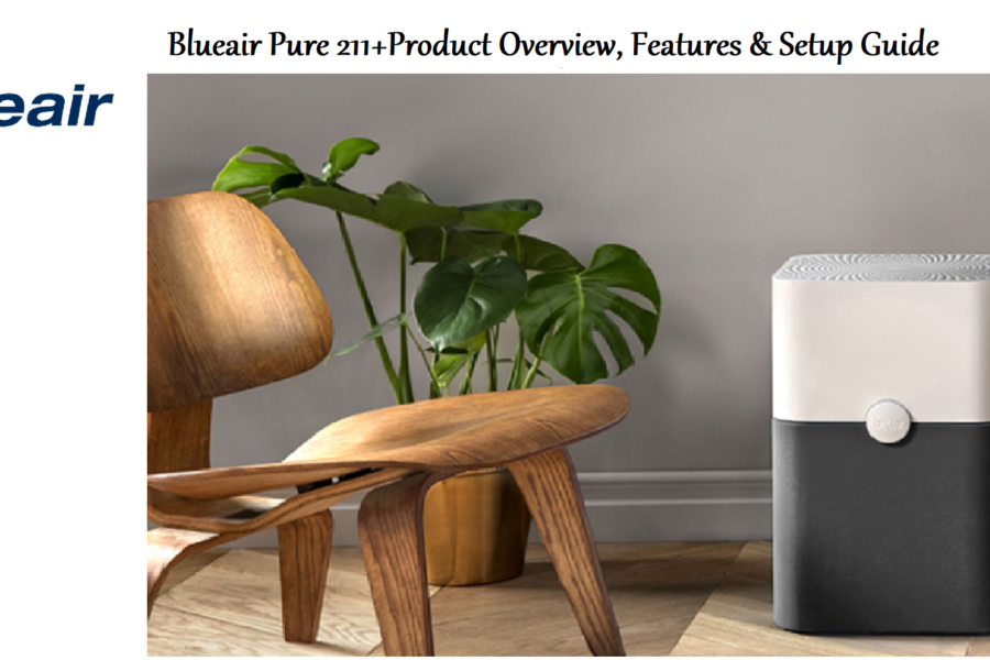 Blueair Pure 211+Product Overview, Features & Setup Guide