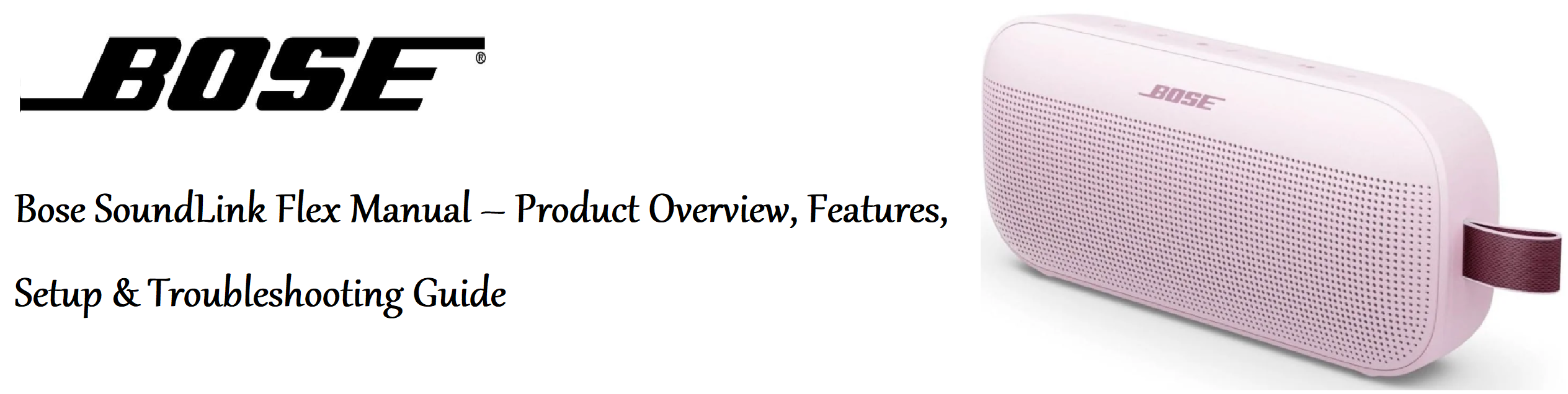 Bose SoundLink Flex Manual – Product Overview, Features, Setup & Troubleshooting Guide