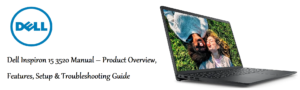 Dell-Inspiron-15-3520-Manual – Product-Overview,-Features,-Setup-&-Troubleshooting-Guide-Fetured-image