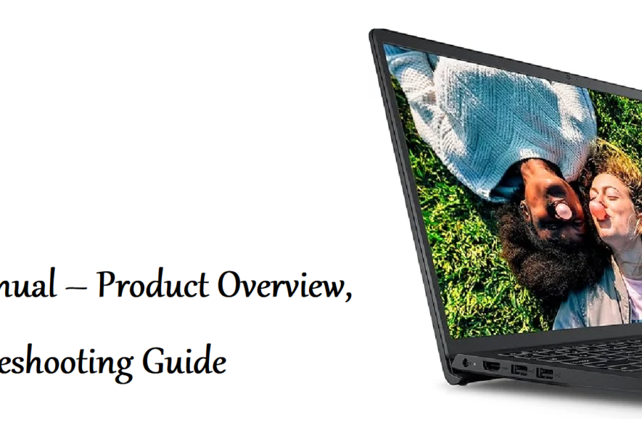 Dell Inspiron 15 3520 Manual – Product Overview, Features, Setup & Troubleshooting Guide