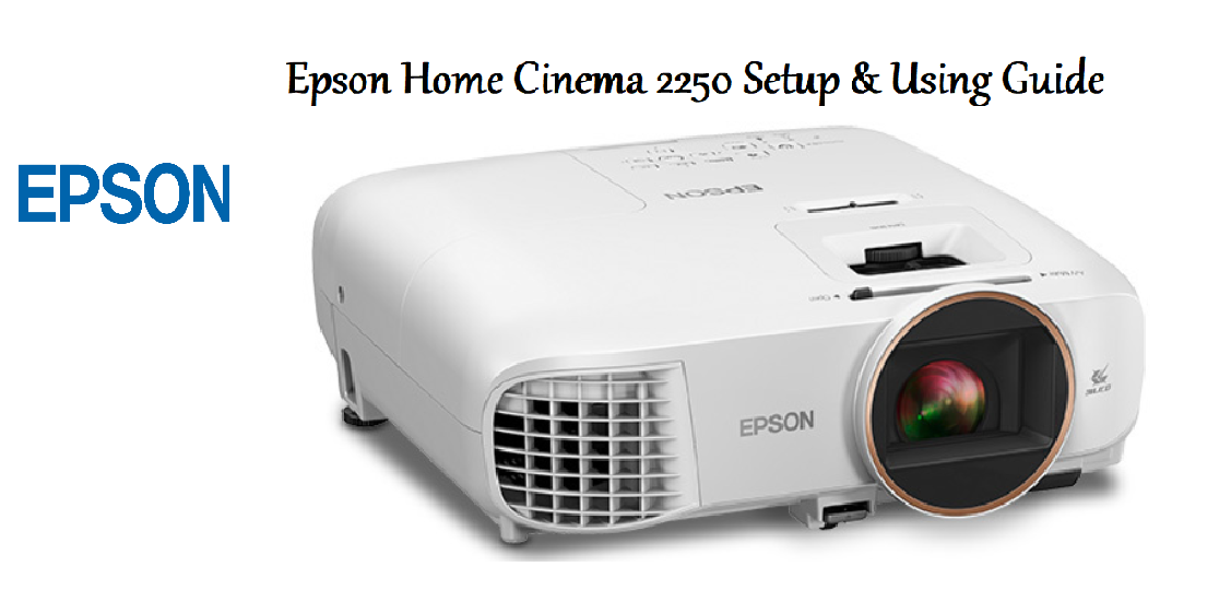 Epson Home Cinema 2250 Setup & Using Guide