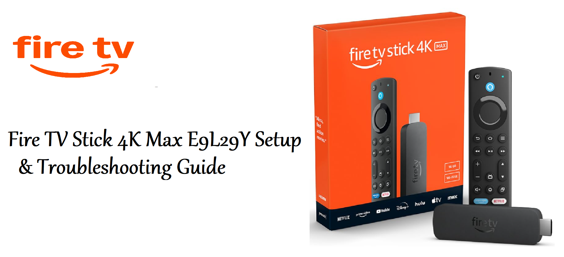 Fire TV Stick 4K Max E9L29Y Setup & Troubleshooting Guide