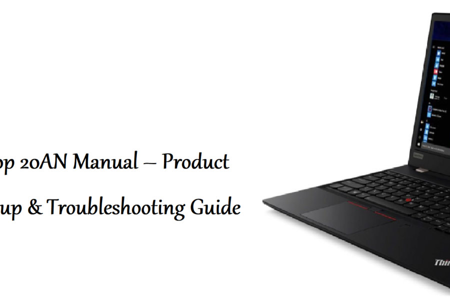 Lenovo ThinkPad T440p 20AN Manual – Product Overview, Features, Setup & Troubleshooting Guide