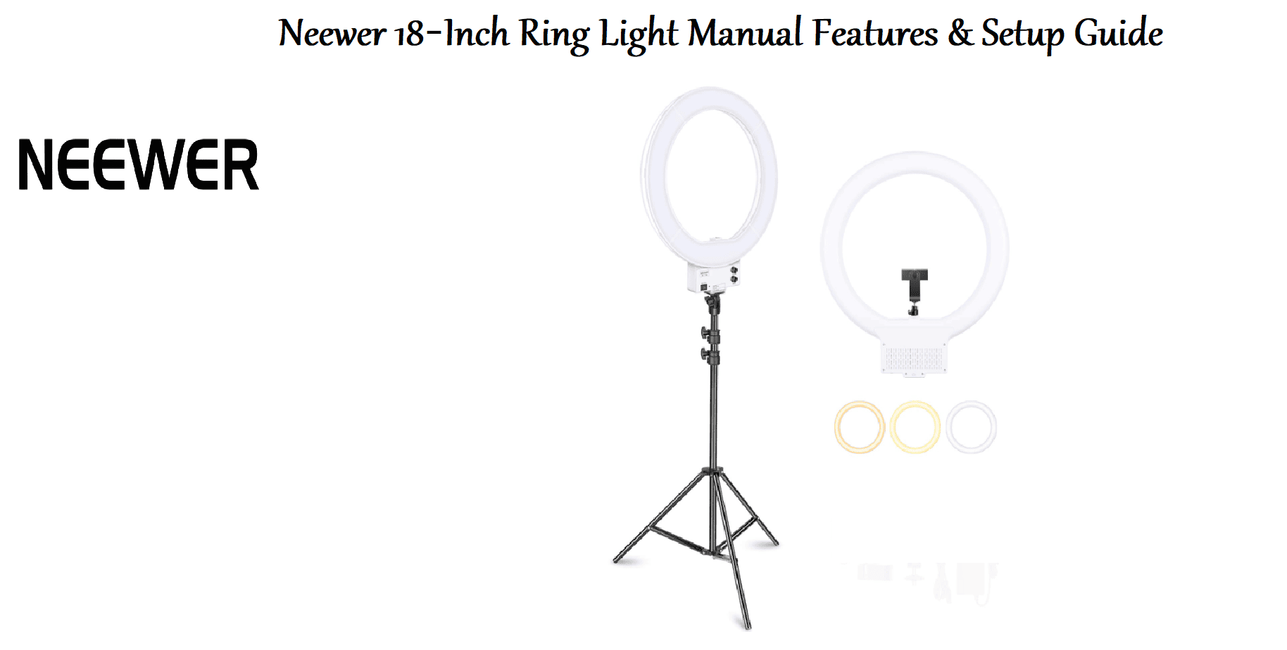 Neewer 18‑Inch Ring Light Manual Features & Setup Guide