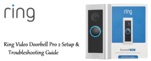 Ring-Video-Doorbell-Pro-2-Setup-&-Troubleshooting-Guide-Featured-image