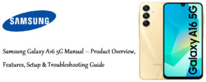 Samsung-Galaxy-A16-5G-Manual – Product-Overview,-Features,-Setup-&-Troubleshooting-Guide-Featured-image