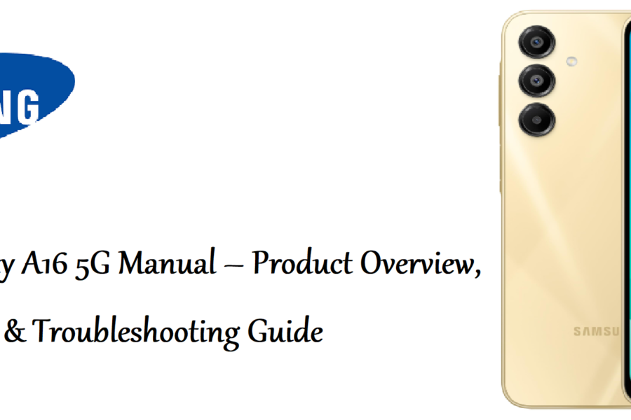 Samsung Galaxy A16 5G Manual – Product Overview, Features, Setup & Troubleshooting Guide