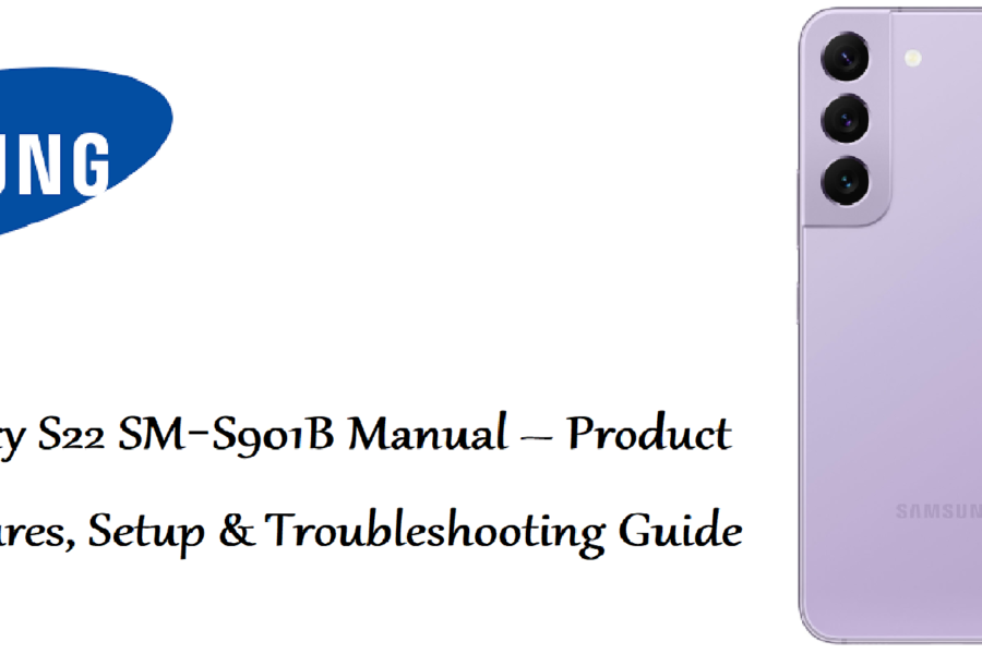 Samsung Galaxy S22 SM‑S901B Manual – Product Overview, Features, Setup & Troubleshooting Guide