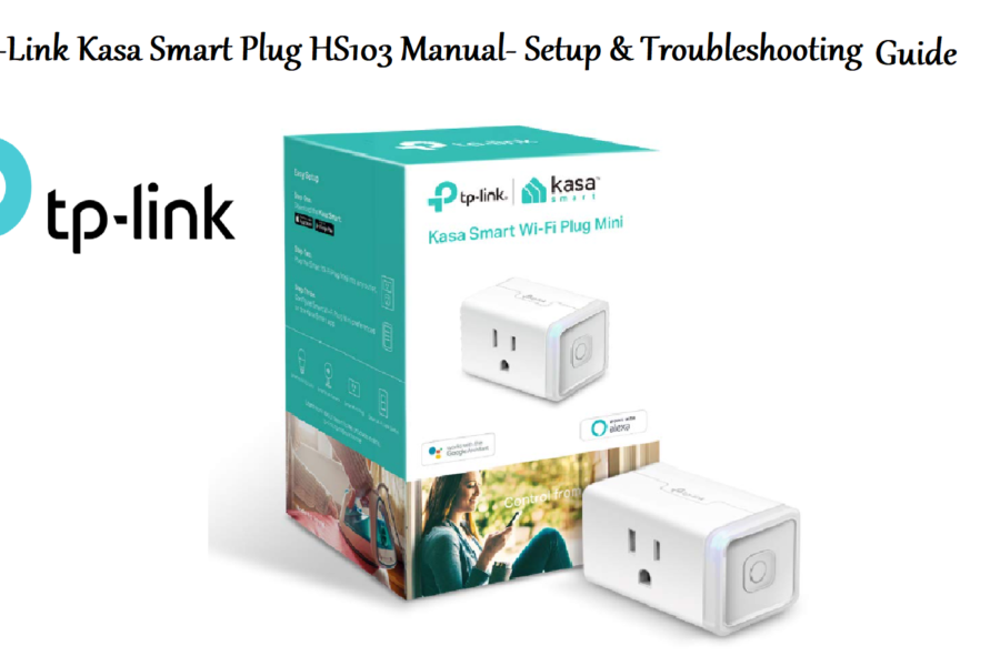 TP-Link Kasa Smart Plug HS103 Manual- Setup & Troubleshooting Guide