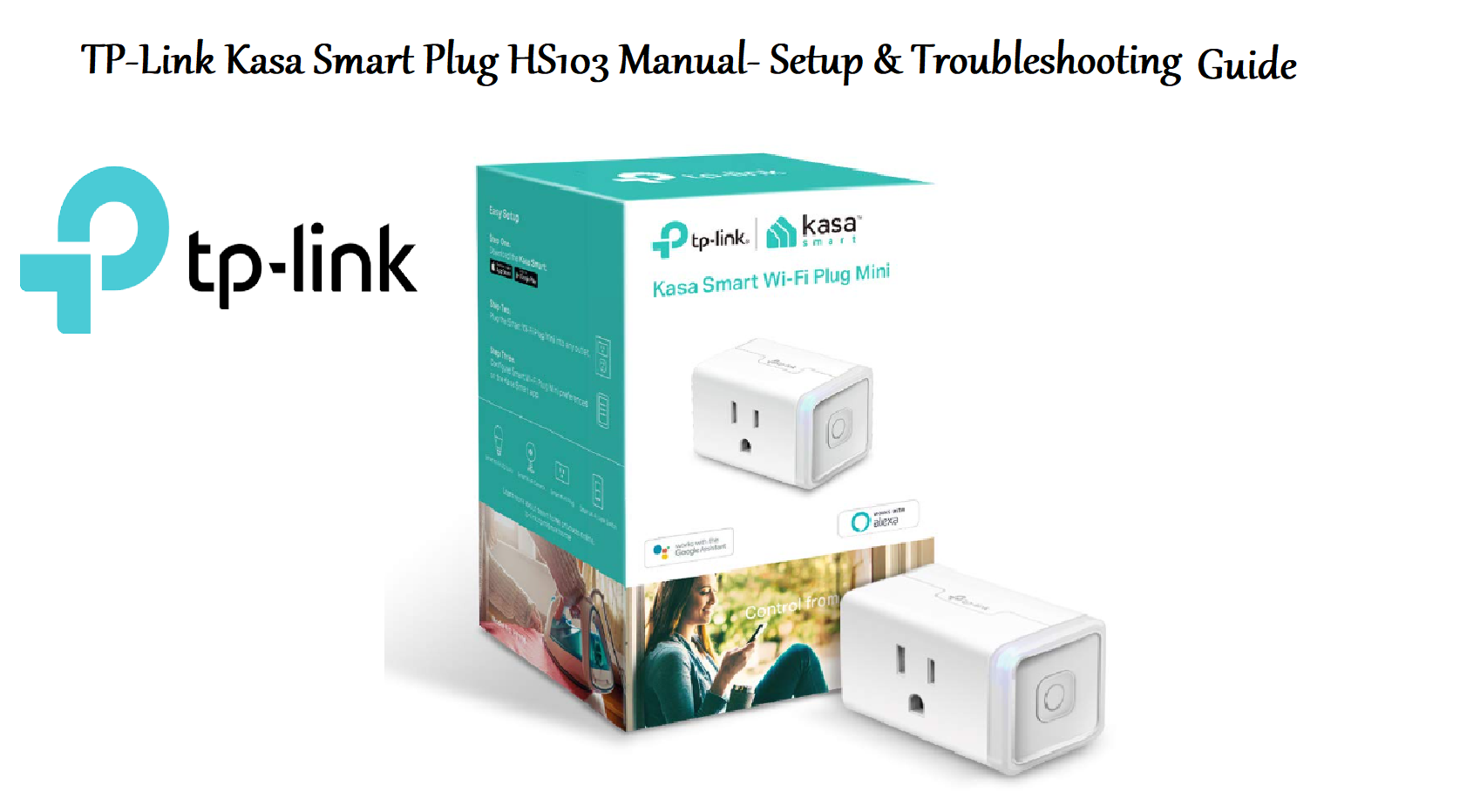TP-Link Kasa Smart Plug HS103 Manual- Setup & Troubleshooting Guide