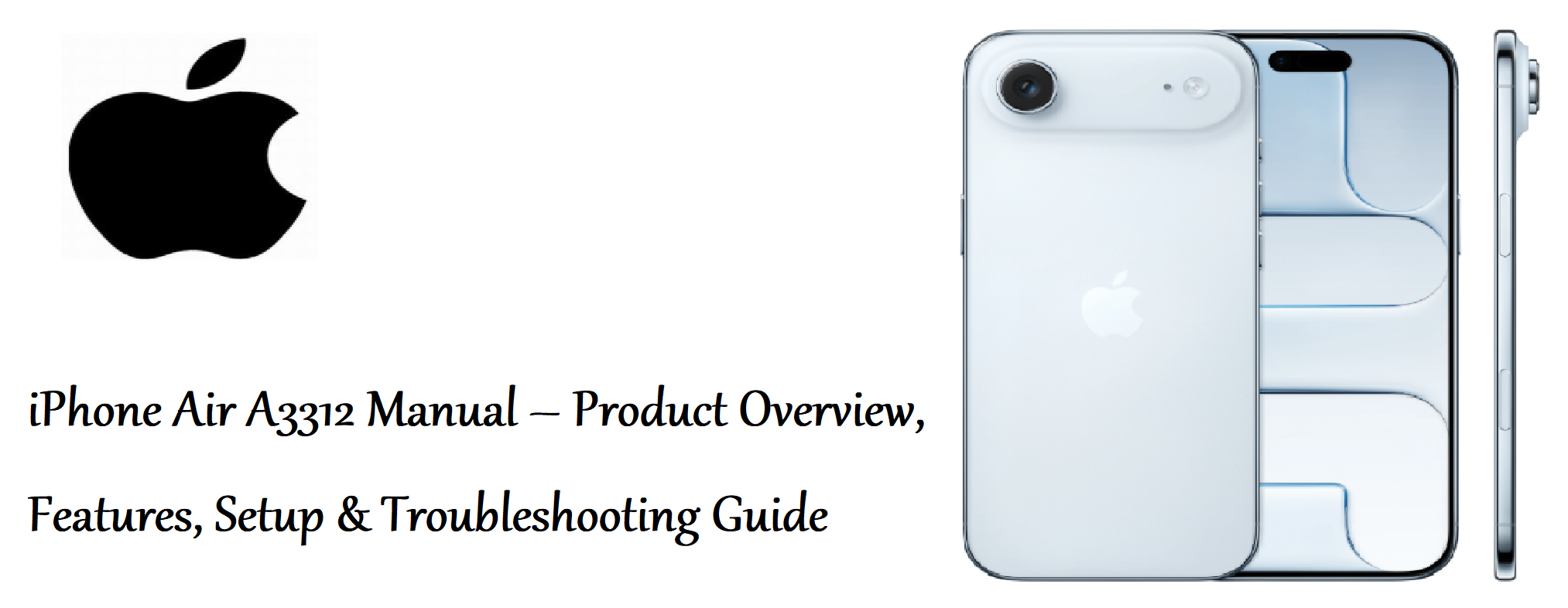 iPhone Air A3312 Manual – Product Overview, Features, Setup & Troubleshooting Guide