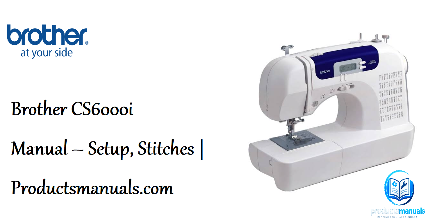 How to Use Brother CS6000i Sewing Machine: Ultimate Beginner’s Guide