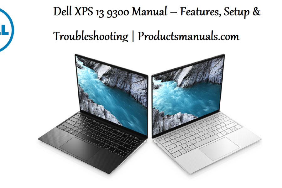 Dell XPS 13 9300 Manual – Features, Setup & Troubleshooting Guide