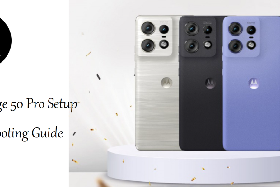 Motorola Edge 50 Pro Setup & Troubleshooting Guide