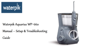 Waterpik-Aquarius-WP‑660-Manual – Setup-&-Troubleshooting-Guide-Featured-image-productsmanuals.com
