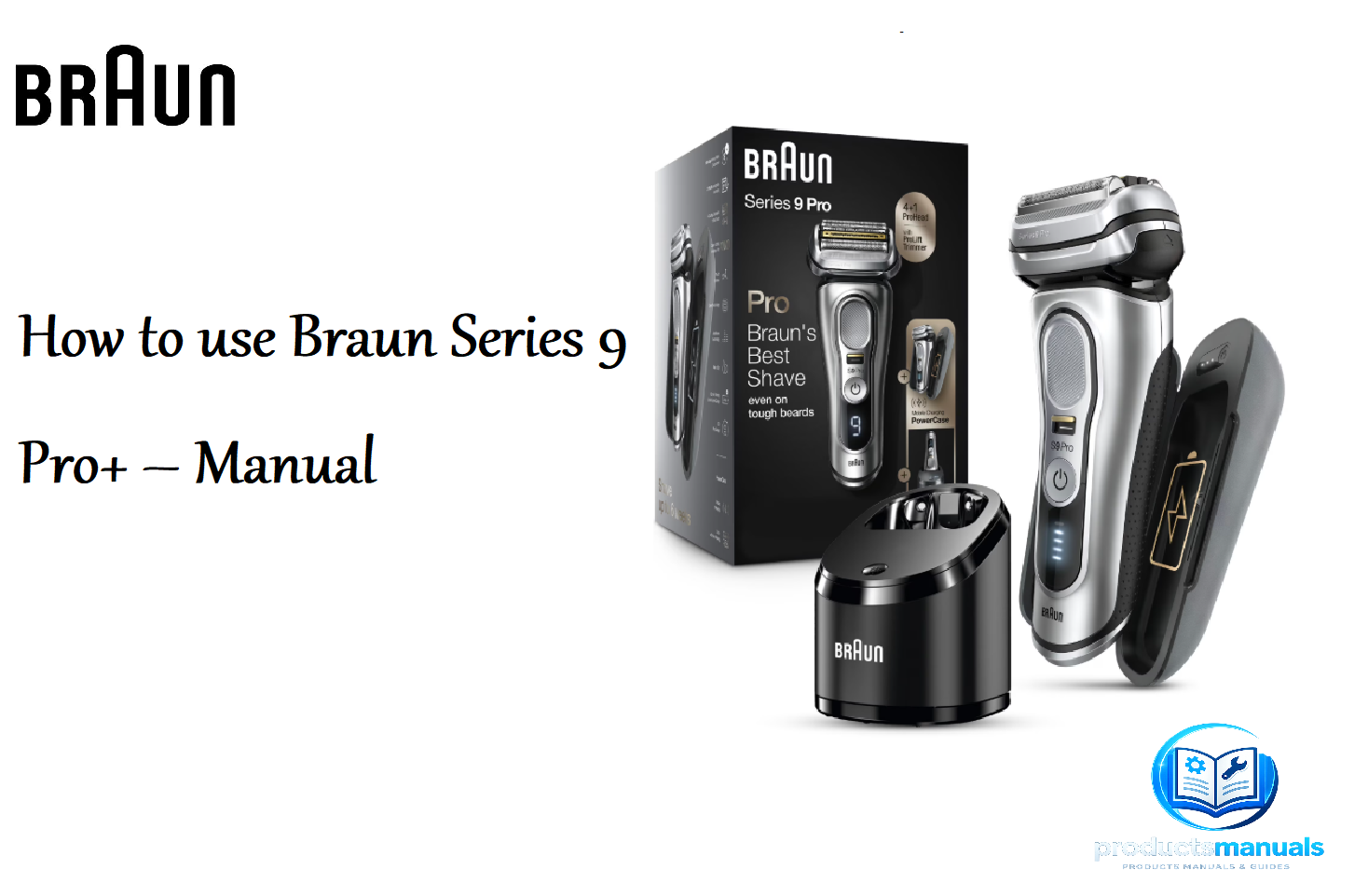 How to use Braun Series 9 Pro+ – Manual